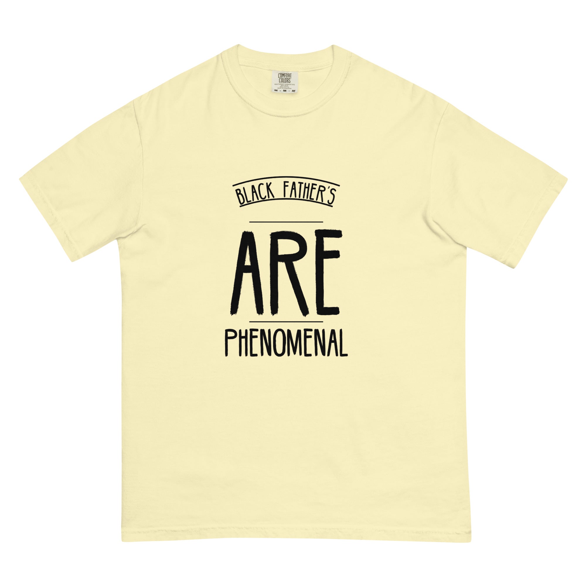 "Black Fathers are Phenomenal" Men’s garment-dyed heavyweight t-shirt