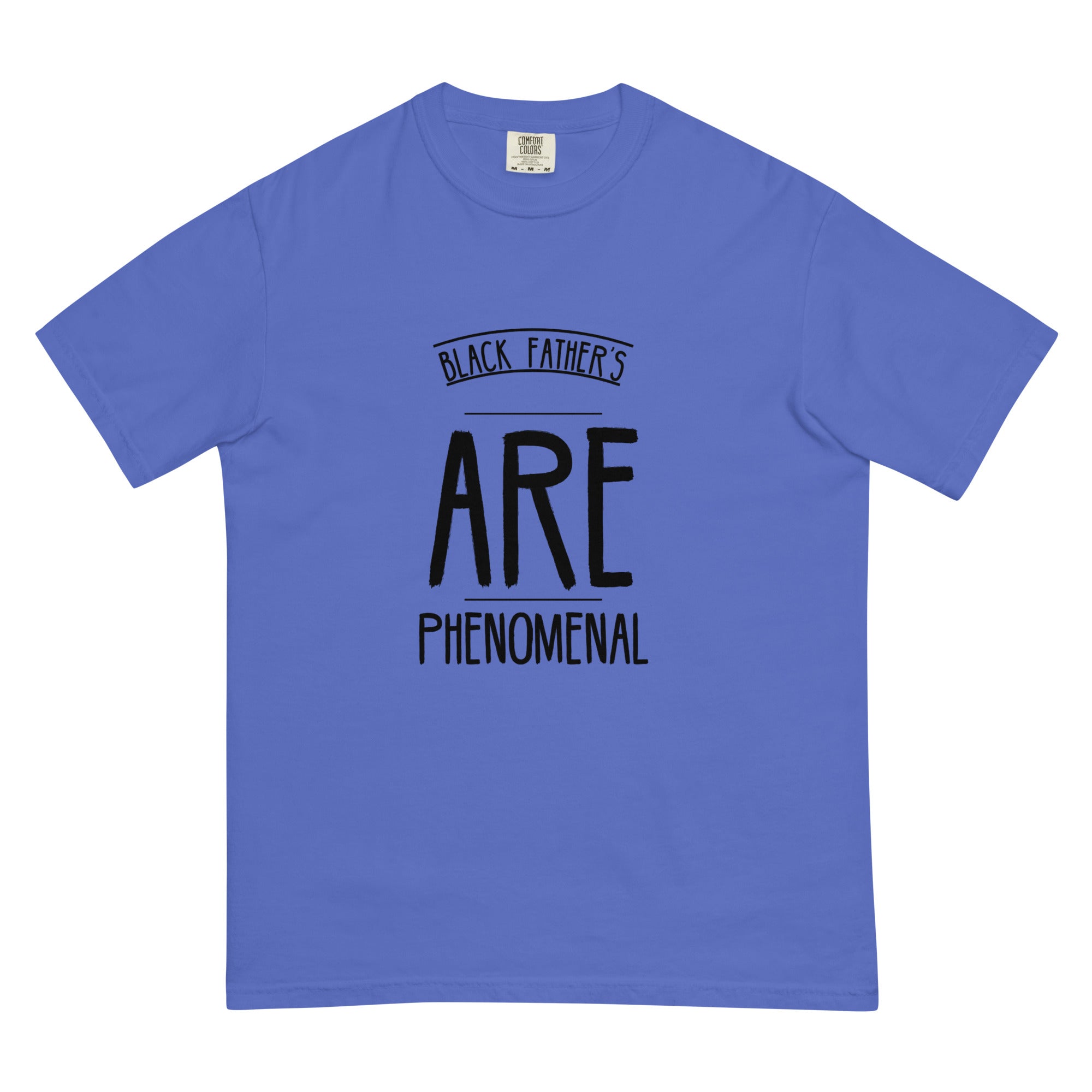 "Black Fathers are Phenomenal" Men’s garment-dyed heavyweight t-shirt