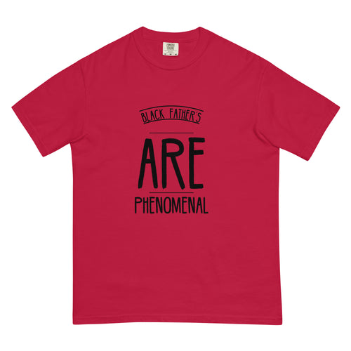 "Black Fathers are Phenomenal" Men’s garment-dyed heavyweight t-shirt