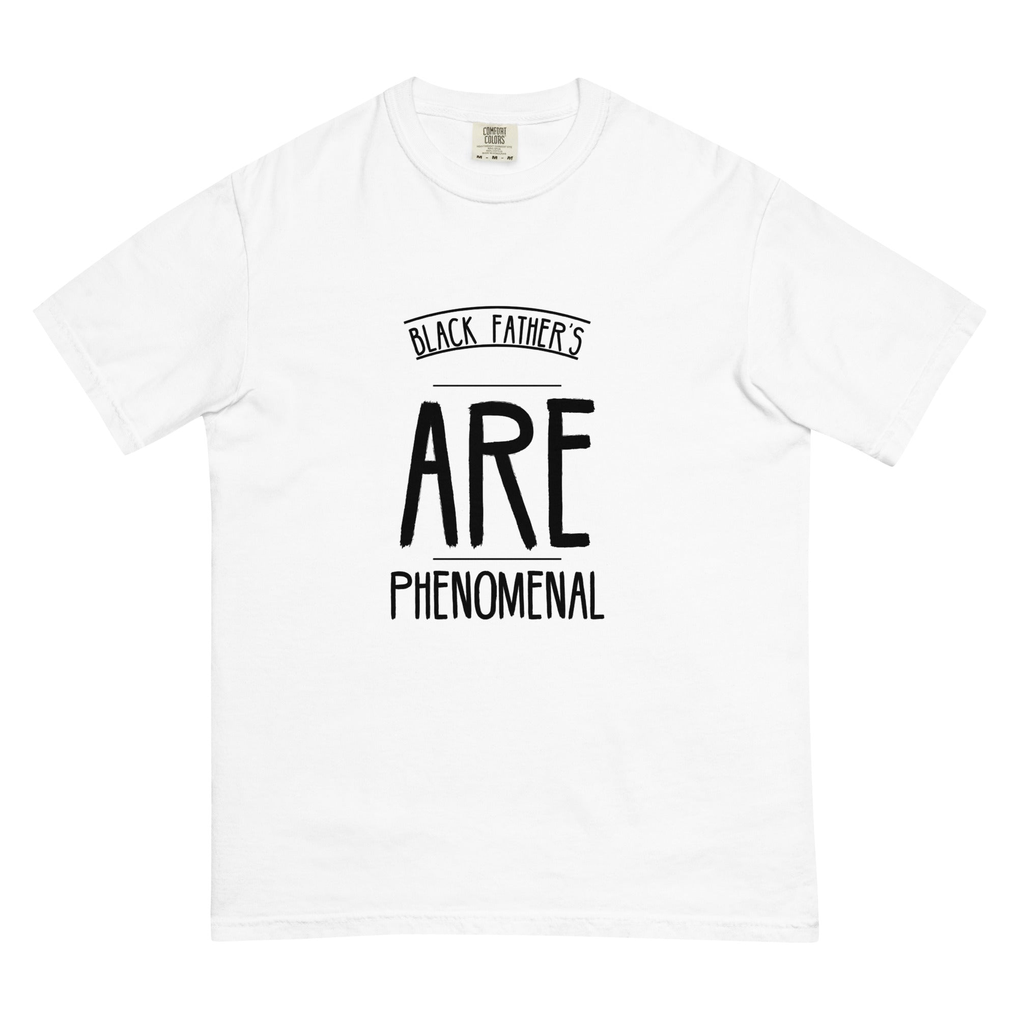 "Black Fathers are Phenomenal" Men’s garment-dyed heavyweight t-shirt